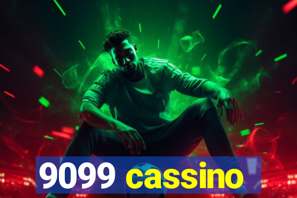 9099 cassino
